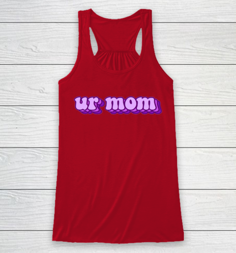 UrMom Shirt Ur Mom Racerback Tank 4