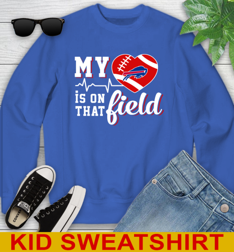 NFL My Heart Is On That Field Football Sports Buffalo Bills Youth Sweatshirt 6