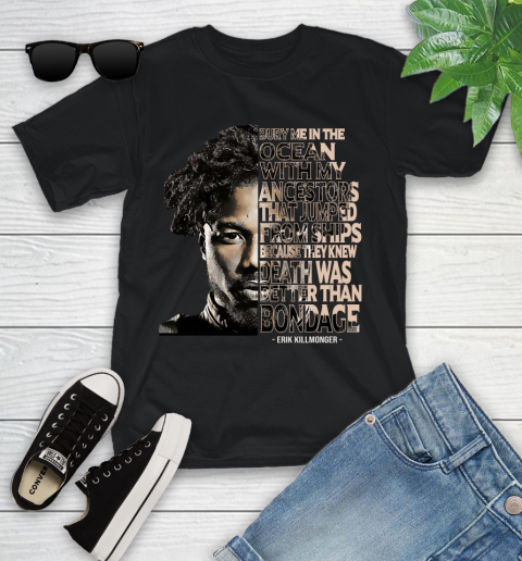 Bury me in the ocean with my ancestors that jumped from ships Erik Killmonger Youth T-Shirt