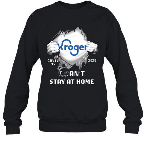 Kroger Covid 19 2020 I Can'T Stay At Home Hand Sweatshirt
