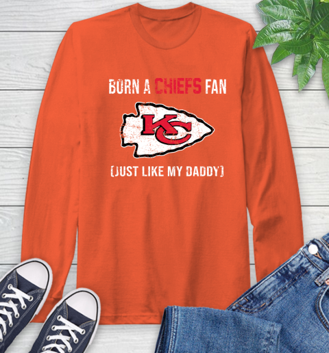 NFL Kansas City Chiefs Football Loyal Fan Just Like My Daddy Shirt Long Sleeve T-Shirt 4