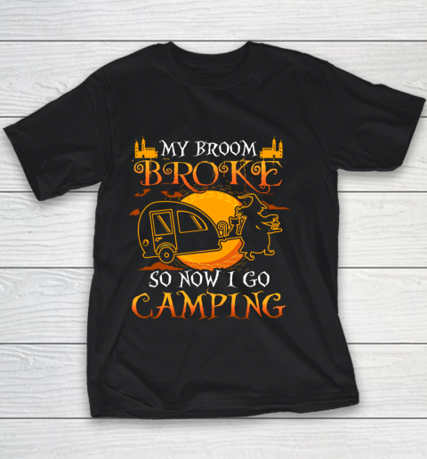 My Broom Broke So Now I Go Camping Funny Halloween Youth T-Shirt