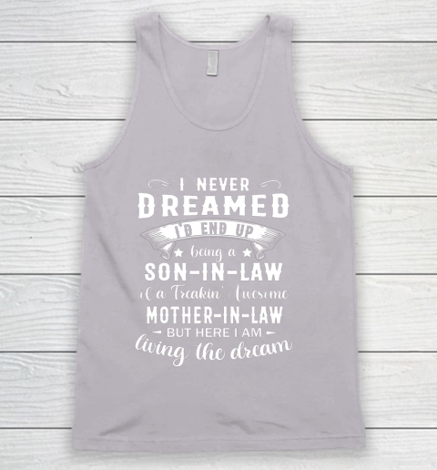 Son In Law Shirt  I Never Dreamed I D End Up Being Son In Law Tank Top 3