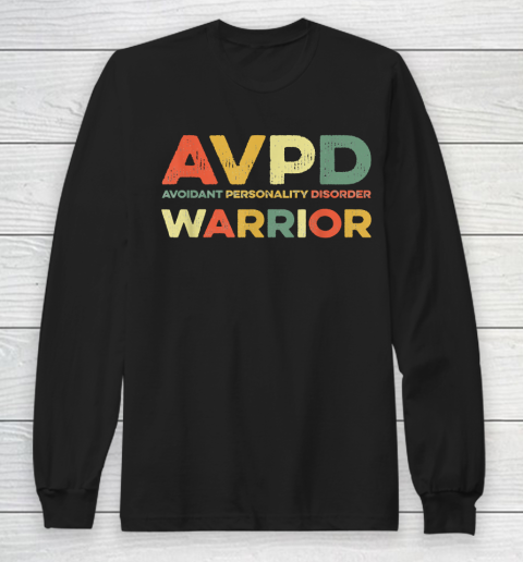Autism Awareness Avoidant Personality Disorder Warrior AVPD Awareness Social Long Sleeve T-Shirt