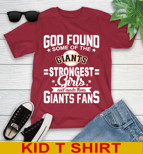 San Francisco Giants MLB Baseball God Found Some Of The Strongest Girls Adoring Fans Youth T-Shirt 12