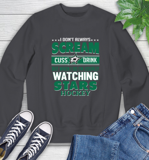 Dallas Stars NHL Hockey I Scream Cuss Drink When I'm Watching My Team Sweatshirt 6