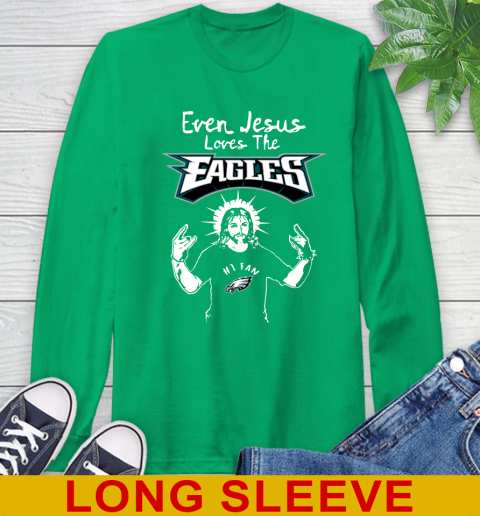 Philadelphia Eagles NFL Football Even Jesus Loves The Eagles Shirt Long Sleeve T-Shirt 8