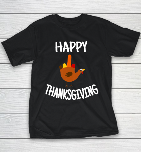 Happy Thanksgiving Middle Finger Funny Turkey Youth T-Shirt