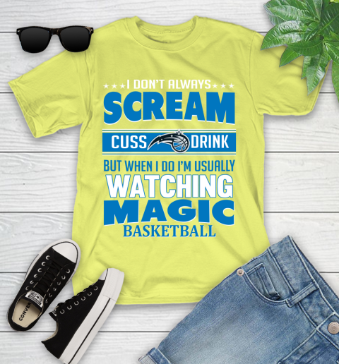 Orlando Magic NBA Basketball I Scream Cuss Drink When I'm Watching My Team Youth T-Shirt 10