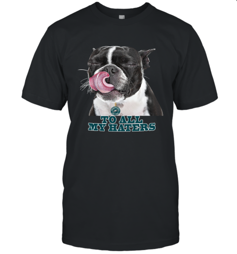 Philadelphia Eagles To All My Haters Dog Licking Unisex Jersey Tee