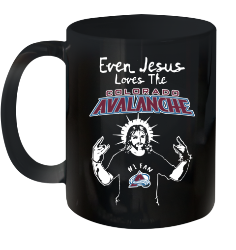 Colorado Avalanche NHL Hockey Even Jesus Loves The Avalanche Shirt Ceramic Mug 11oz