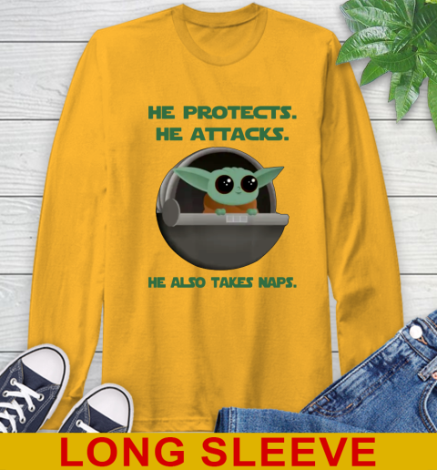 He Protects He Attacks He Also Takes Naps Baby Yoda Star Wars Shirts Long Sleeve T-Shirt 2