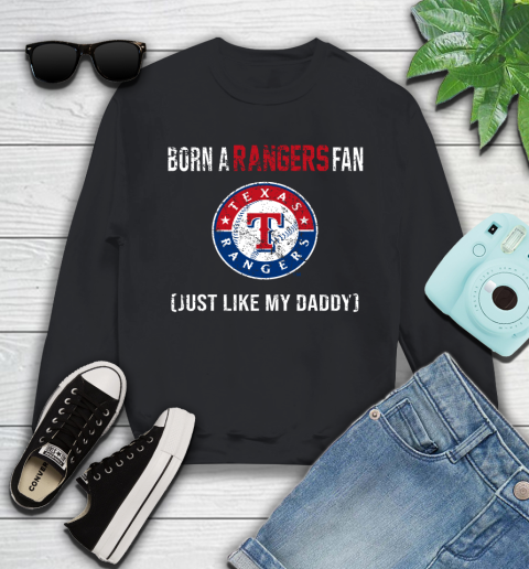 MLB Baseball Texas Rangers Loyal Fan Just Like My Daddy Shirt Youth Sweatshirt