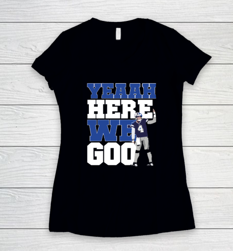 Dak Prescott Yeaah Here We Goo Dallas Cowboys Women's V-Neck T-Shirt