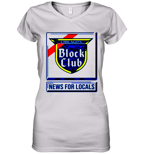 Chicago Block Club News For Locals Women's V-Neck T-Shirt