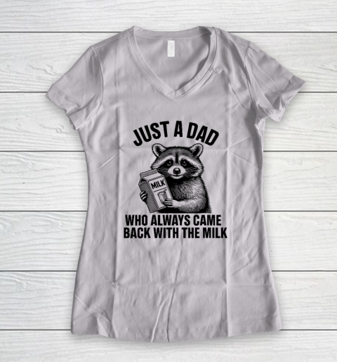 Funny Raccoon Just A Dad Who Always Came Back With The Milk Women's V-Neck T-Shirt