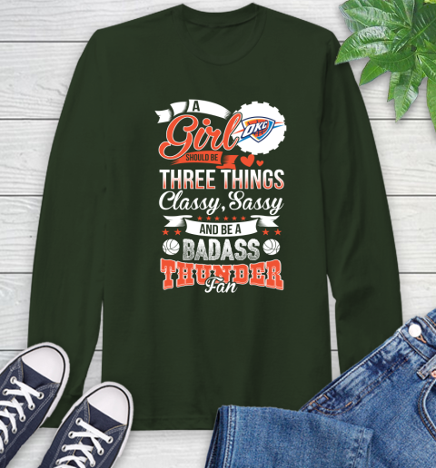 Oklahoma City Thunder NBA A Girl Should Be Three Things Classy Sassy And A Be Badass Fan Long Sleeve T-Shirt 7