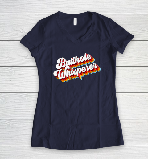 Butthole Whisperer Women's V-Neck T-Shirt 7