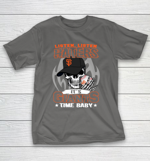 Listen Haters It is GIANTS Time Baby MLB T-Shirt 8