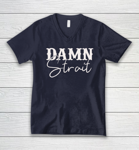 Damn Strait V-Neck T-Shirt 2