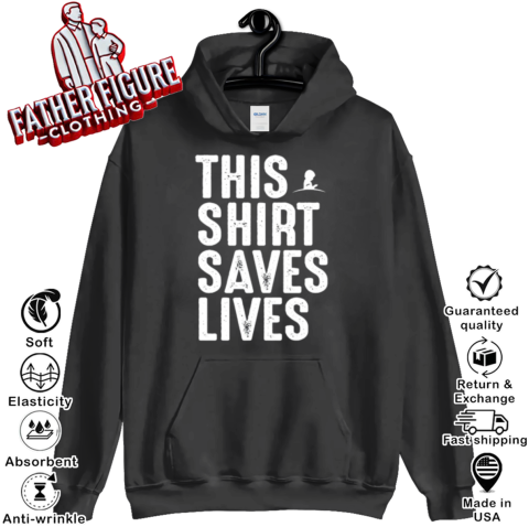 This Shirt Saves Lives Hoodie