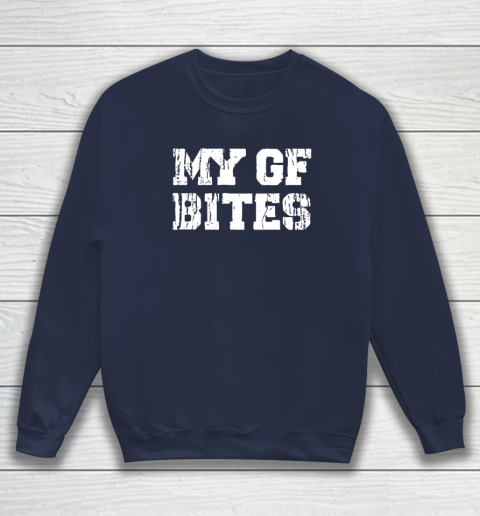 My Gf Bites Sweatshirt 2