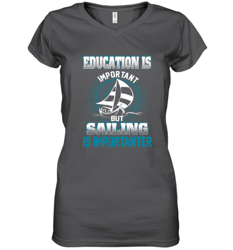 Education Is Important But Sailing Is Importanter Women's V-Neck T-Shirt 3