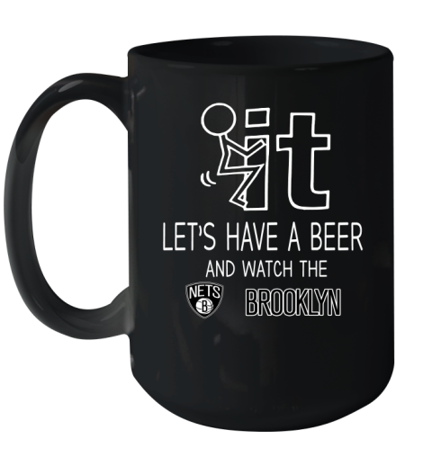 Brooklyn Nets Basketball NBA Let's Have A Beer And Watch Your Team Sports Ceramic Mug 15oz