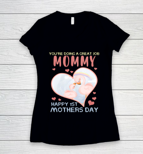 Womens You re Doing A Great Job Mommy Happy 1st Mother s Day Women's V-Neck T-Shirt