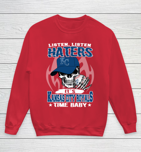 Listen Haters It is ROYALS Time Baby MLB Youth Sweatshirt 7
