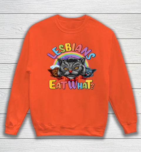 Lesbians Eat What Mug Pussy Cat Funny LGBT Pride Sweatshirt 3