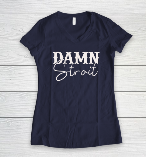 Damn Strait Women's V-Neck T-Shirt 7