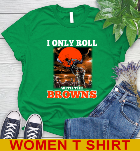 Cleveland Browns NFL Football I Only Roll With My Team Sports Women's T-Shirt 7