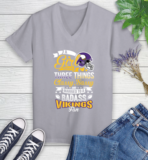 Minnesota Vikings NFL Football A Girl Should Be Three Things Classy Sassy And A Be Badass Fan Women's V-Neck T-Shirt 4
