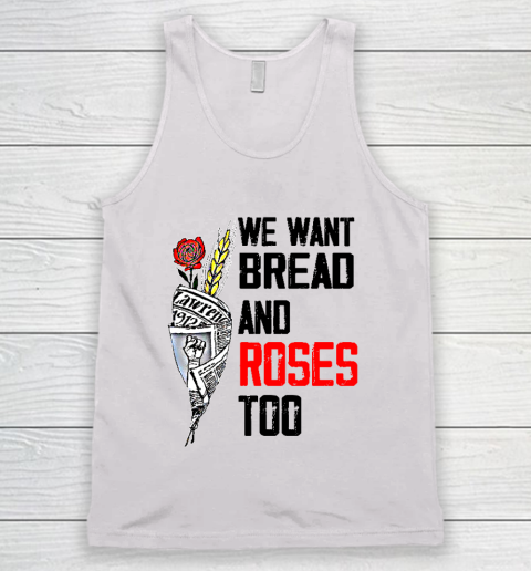 We Want Bread And Roses Too Shirts Tank Top