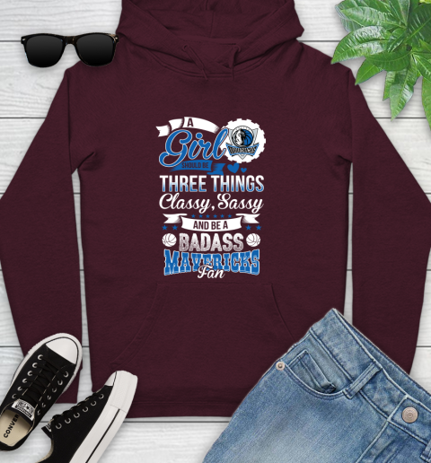 Dallas Mavericks NBA A Girl Should Be Three Things Classy Sassy And A Be Badass Fan Youth Hoodie 7