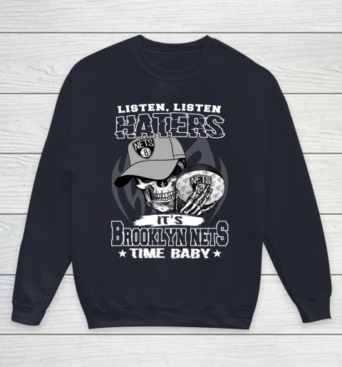 Listen Haters It is NETS Time Baby NBA Youth Sweatshirt 2
