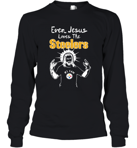 Even Jesus Loves The Steelers Pittsburgh Steelers shirt