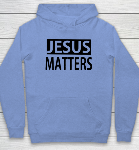 JESUS MATTERS Hoodie 7