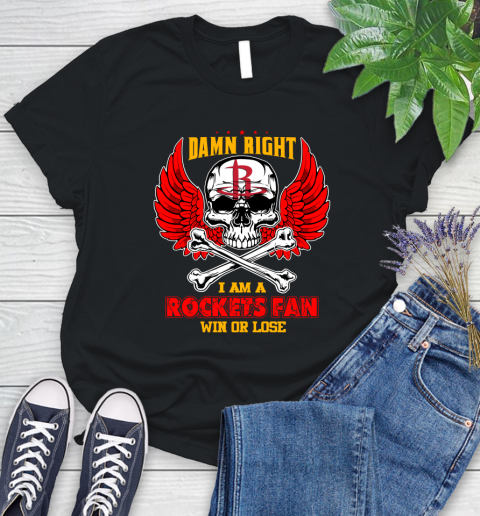 NBA Damn Right I Am A Houston Rockets Win Or Lose Skull Basketball Sports Women's T-Shirt