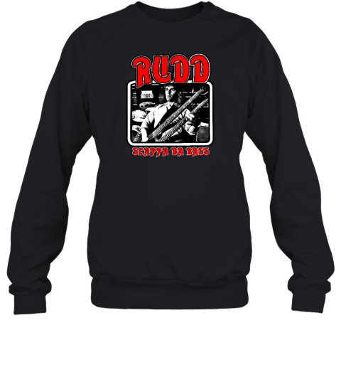 Rudd Slappa Da Bass Sweatshirt