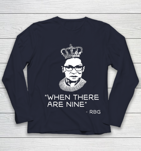 Ruth Bader Ginsburg When There are Nine Equality RBG Youth Long Sleeve 2