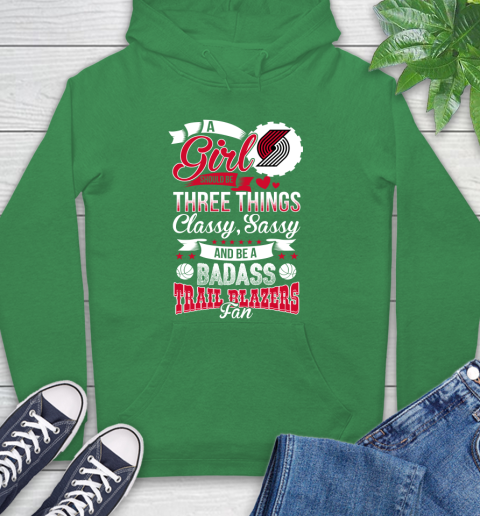 Portland Trail Blazers NBA A Girl Should Be Three Things Classy Sassy And A Be Badass Fan Hoodie 8