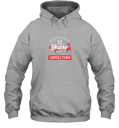 6irv this mom has waited 12 years baseball sports cooperstown hoodie 23 front sport grey