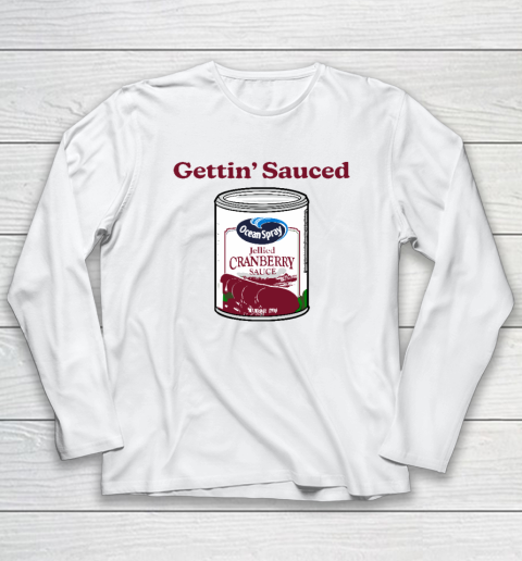 Getting' Sauced Funny Cranberry Sauce Thanksgiving Costume Long Sleeve T-Shirt