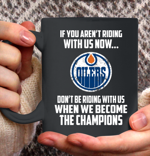 NHL Edmonton Oilers Hockey We Become The Champions Ceramic Mug 11oz 2