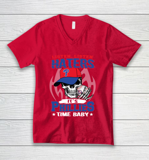 Listen Haters It is PHILLIES Time Baby MLB V-Neck T-Shirt 6