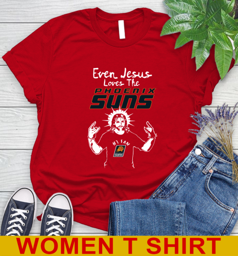 Phoenix Suns NBA Basketball Even Jesus Loves The Suns Shirt Women's T-Shirt 11
