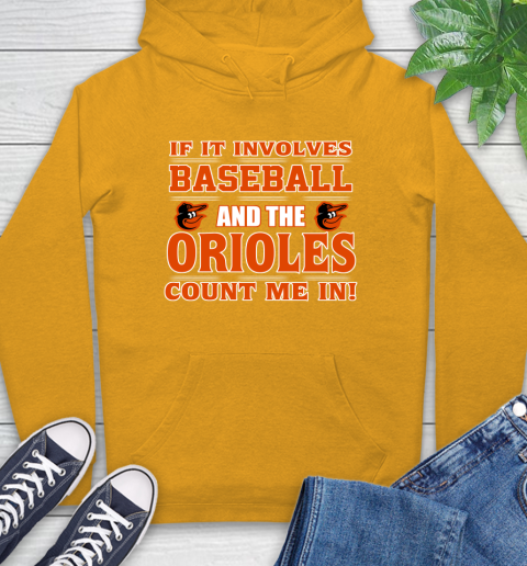 MLB If It Involves Baseball And The Baltimore Orioles Count Me In Sports Hoodie 3