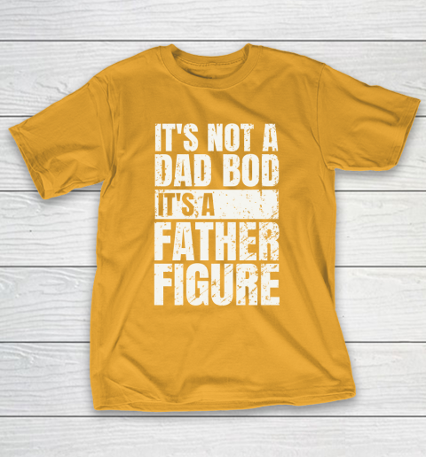 Beer Lover Funny Shirt It's Not A Dad Bod It's A Father Figure T-Shirt 2